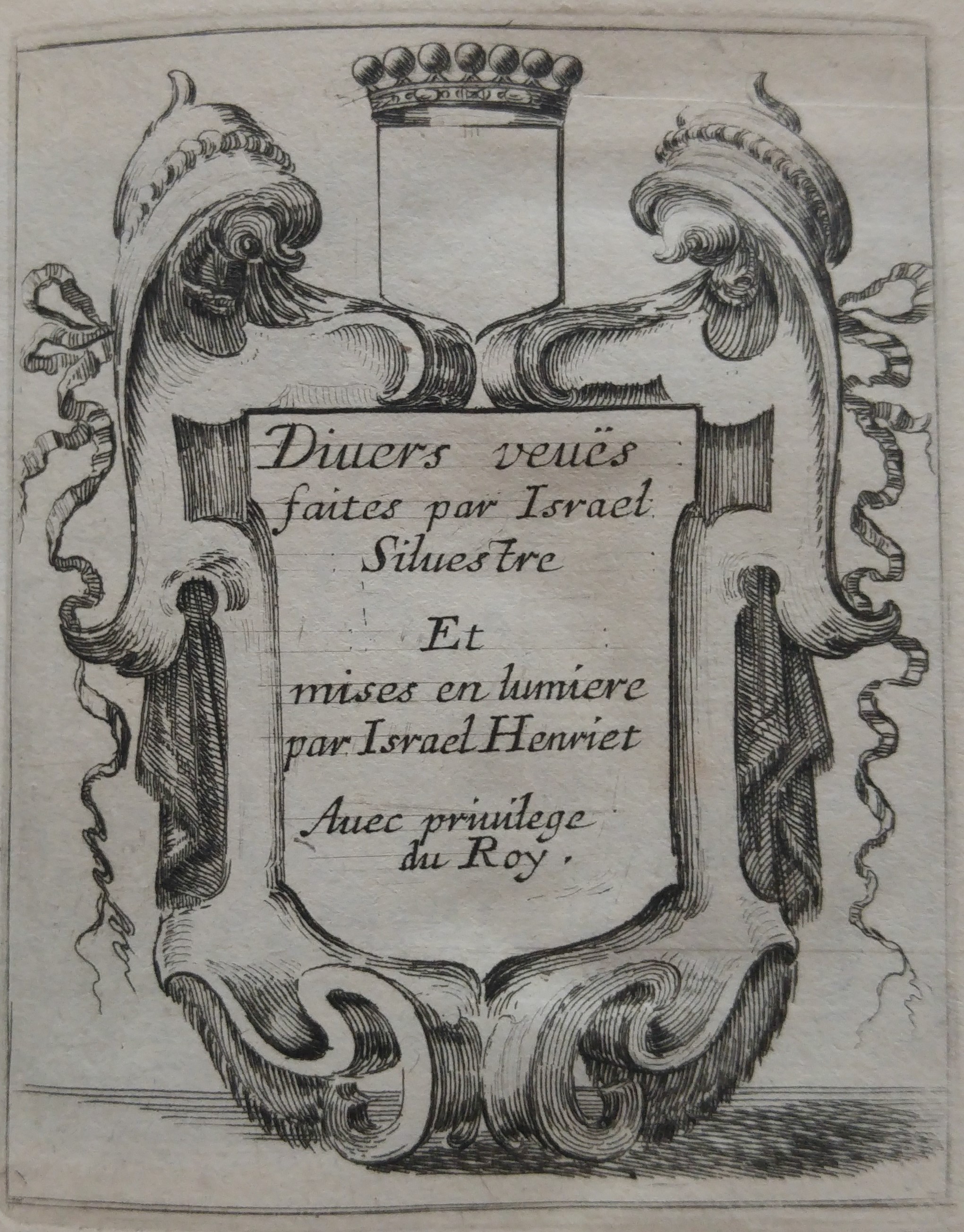 Israël Silvestre : Diuers veuës faites par Israël Silvestre Et mises en lumiere par Israël Henriet